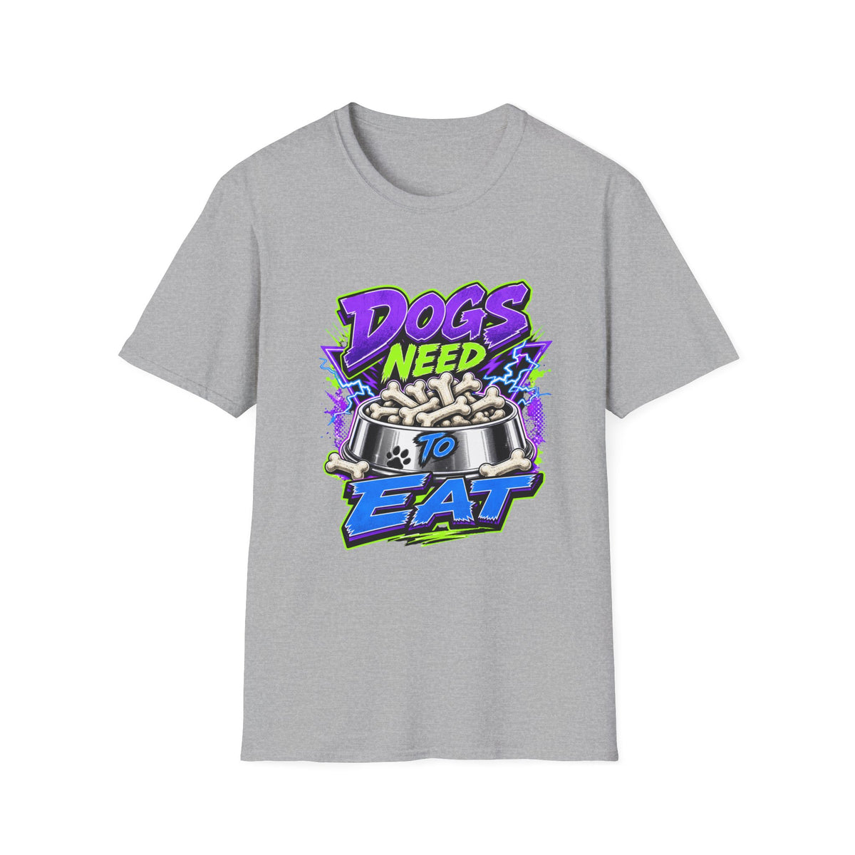 Dogs Need to Eat T-Shirt