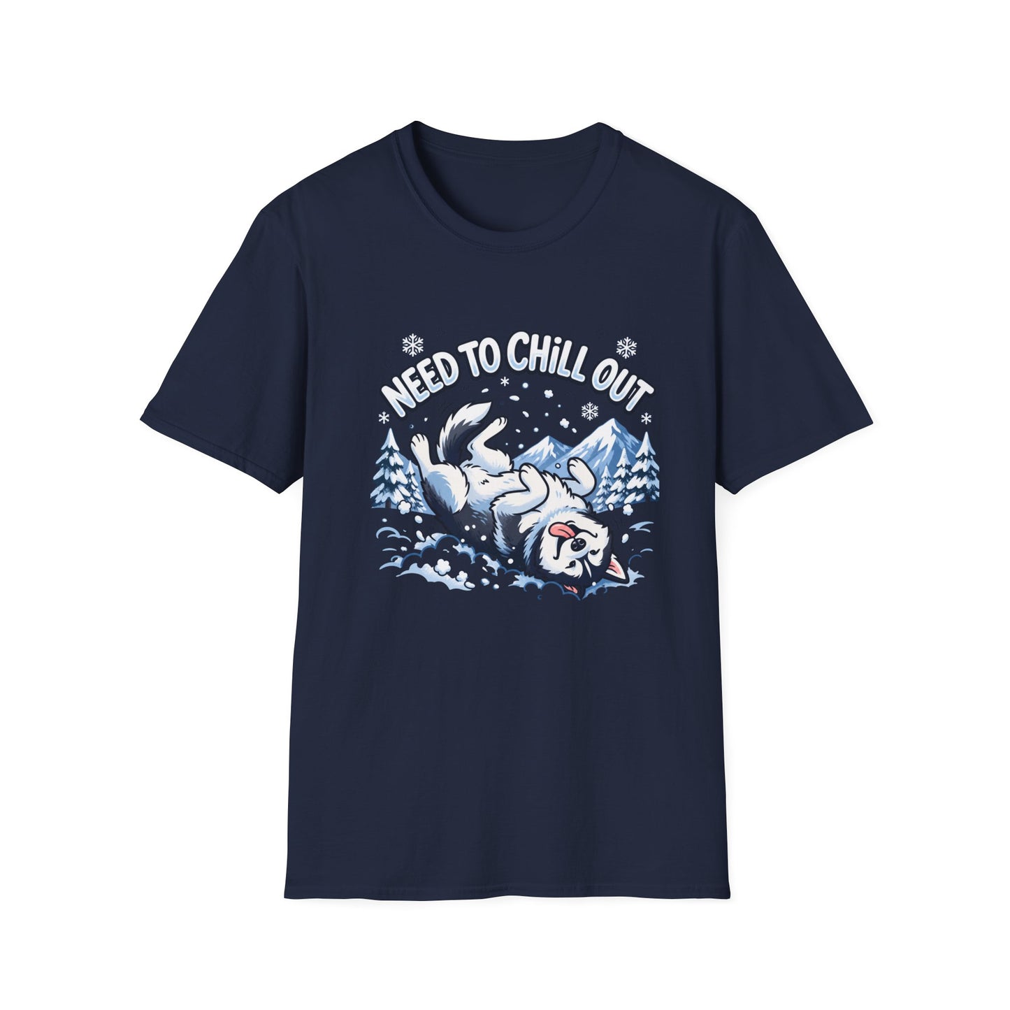 Need to Chill Out T-Shirt — Relaxed Husky Winter Snow Design
