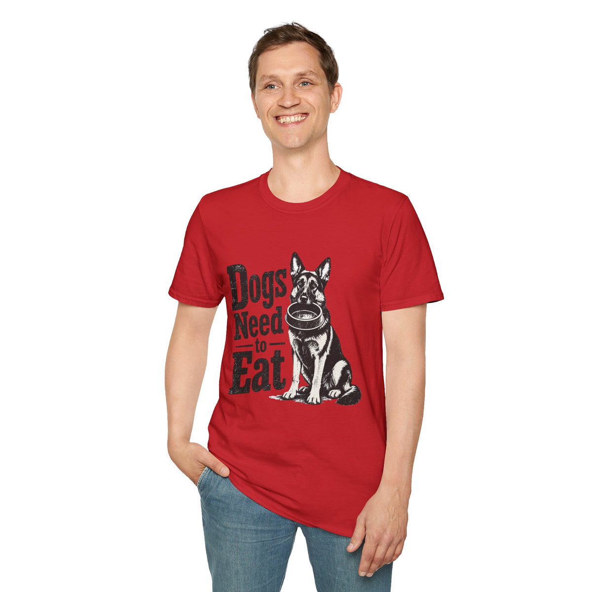 Dogs Need to Eat T-Shirt — Funny Dog Lover Graphic Tee