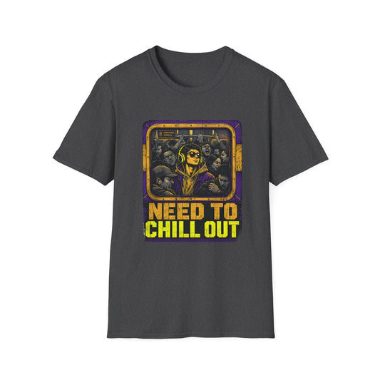 Need To Chill Out T‑Shirt — Retro Subway Vibe Relaxation Tee