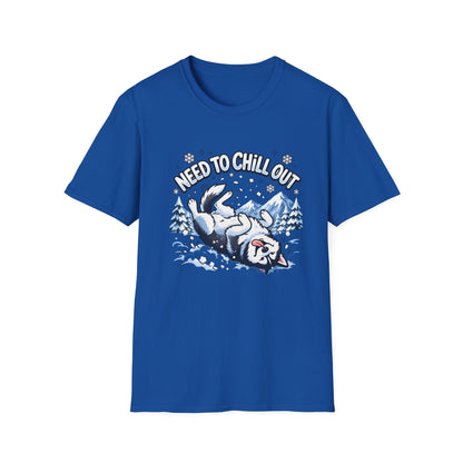 Need to Chill Out T-Shirt — Relaxed Husky Winter Snow Design