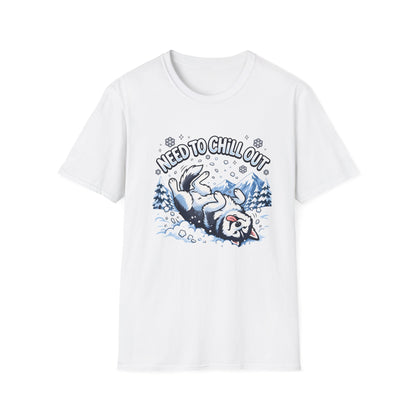 Need to Chill Out T-Shirt — Relaxed Husky Winter Snow Design