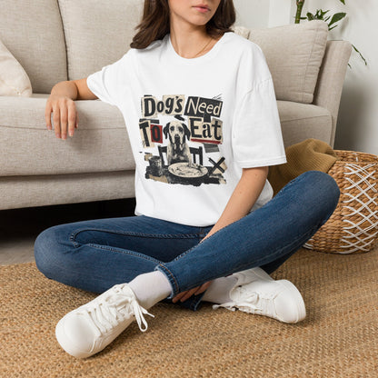 Dog's Need to Eat T-Shirt — Funny Rescue Dog Graphic Tee for Pet Lovers