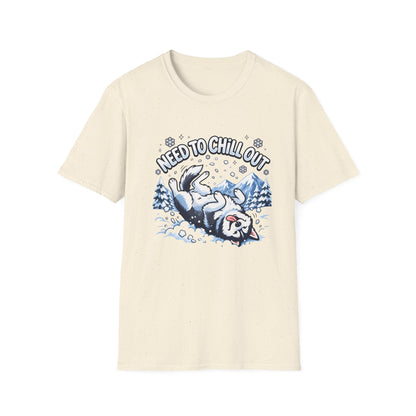 Need to Chill Out T-Shirt — Relaxed Husky Winter Snow Design