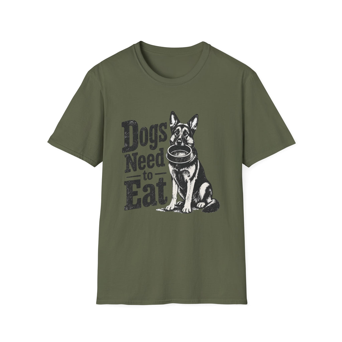 Dogs Need to Eat T-Shirt — Funny Dog Lover Graphic Tee